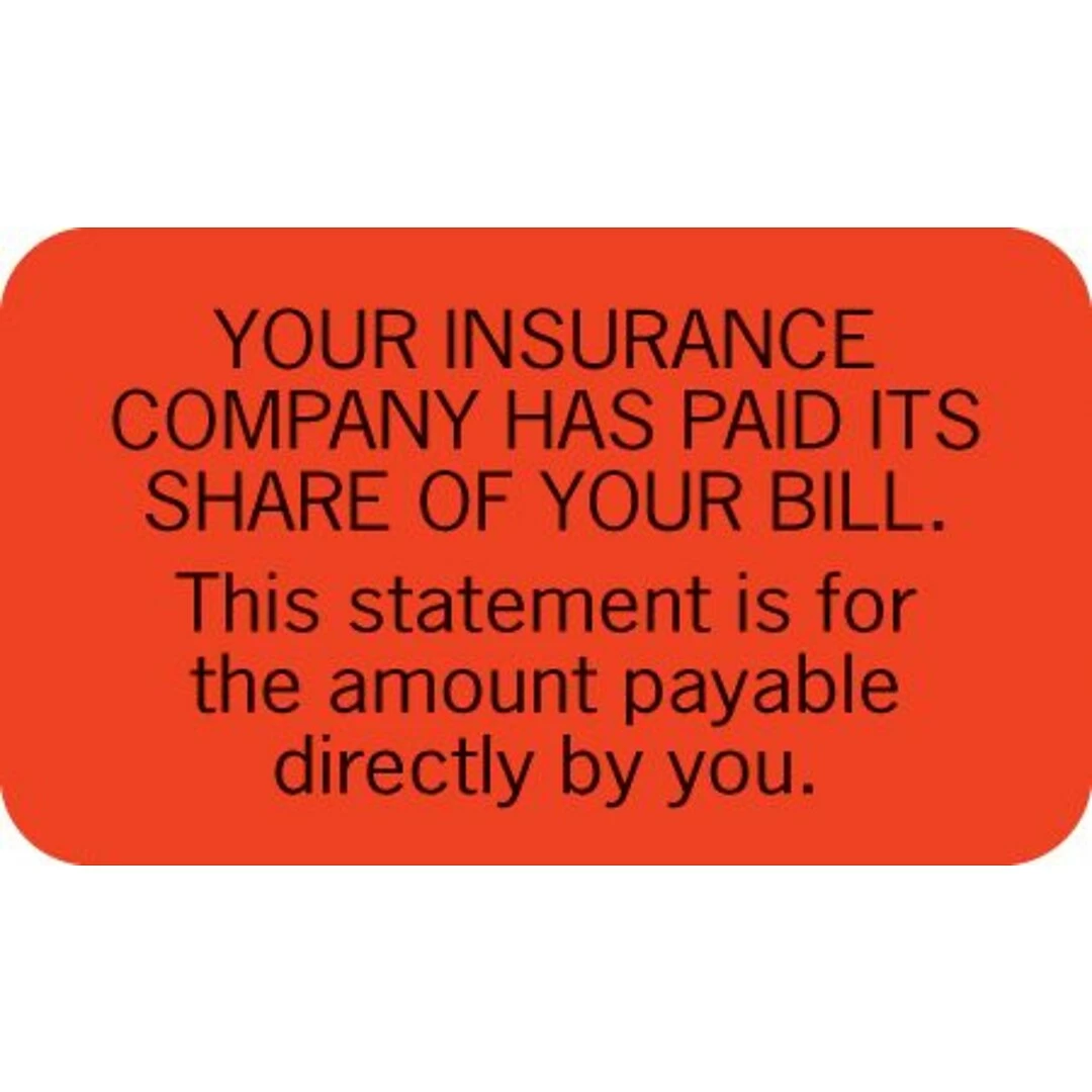 Medical Arts PressĀ® Patient Insurance Labels, Insurance Paid Its Share, Fluorescent Red, 7/8x1-1/2", 500 Labels