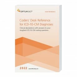Optum 360 Optum360 2022 Coders’ Desk Reference For ICD-10-CM Diagnoses (ITDRD22)